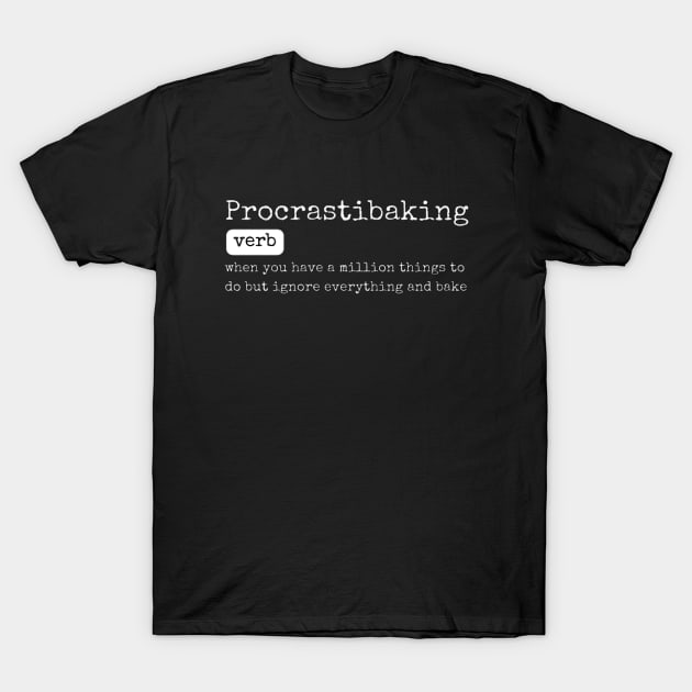 Baking Procrastibaking Funny Definition T-Shirt by Sams Design Room